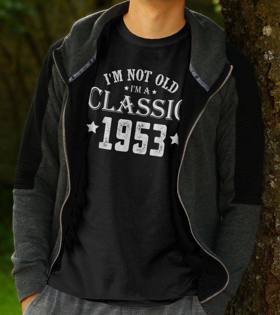 I'm Not Old I'm A Classic 1953 65th Years Old Birthday T-Shirt