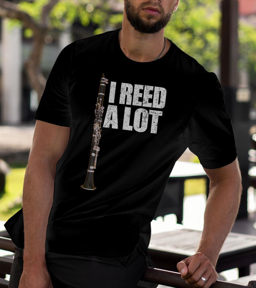 I Reed A Lot Clarinet Pun With Musical Instrument Image T-Shirt