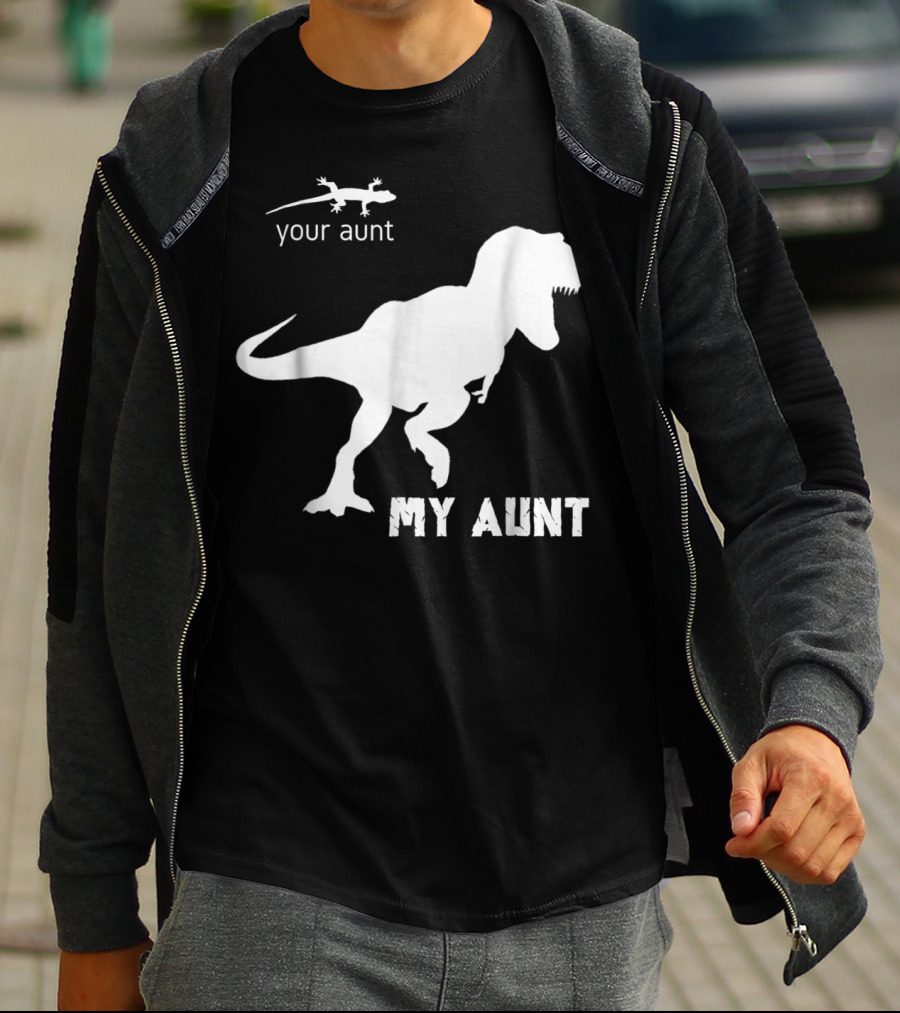 Your Aunt Lizard My Aunt Dinosaur T-Rex T-Shirt
