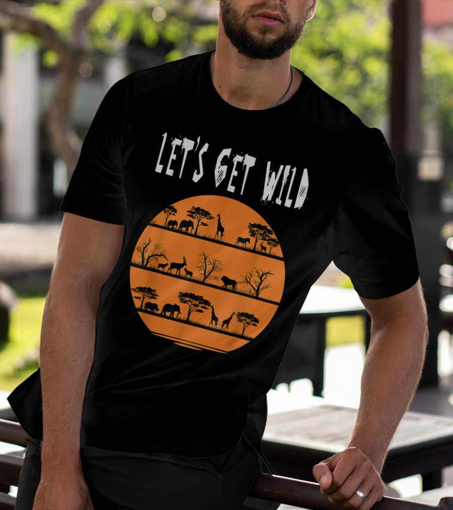 Let's Get Wild Safari Jungle Africa Animal T-Shirt