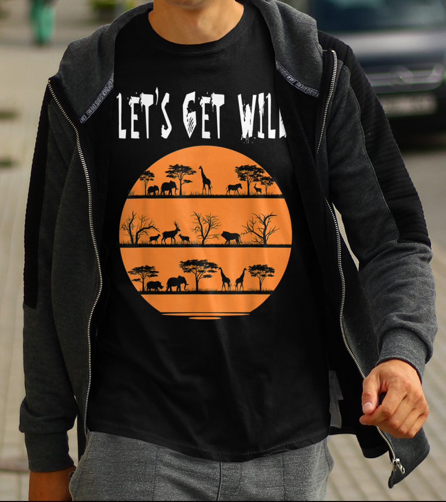 Let's Get Wild Safari Jungle Africa Animal T-Shirt