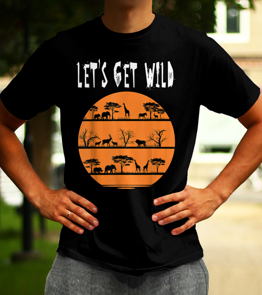 Let's Get Wild Safari Jungle Africa Animal T-Shirt