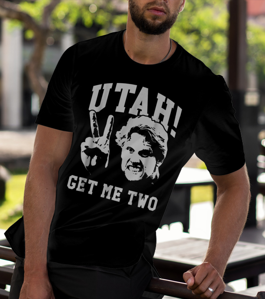 UTAH Get Me Two T-Shirt