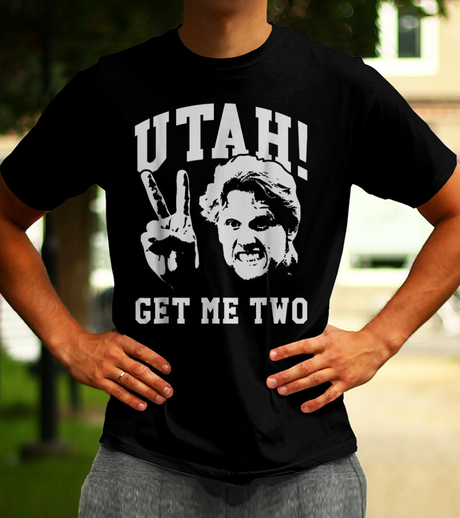 UTAH Get Me Two T-Shirt
