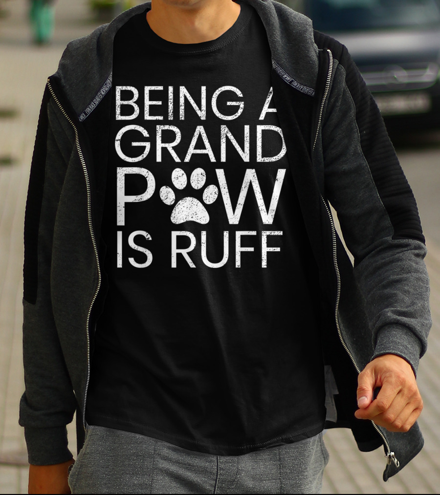 Being A Grand Paw Is Ruff Funny Dog T-Shirt