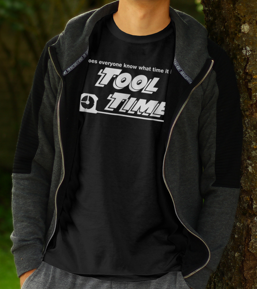 Does Everyone Know What Time It Is Tool Time T-Shirt