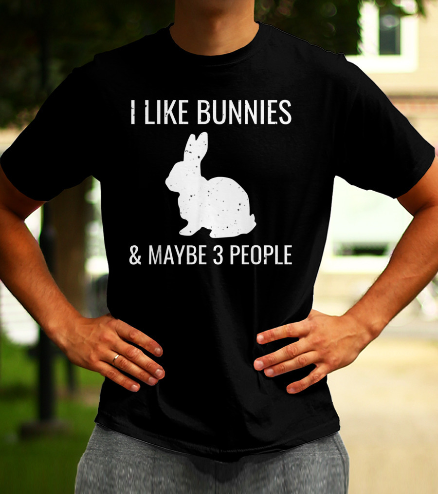 I Like Bunnies And Maybe 3 People Funny Introvert Bun T-Shirt