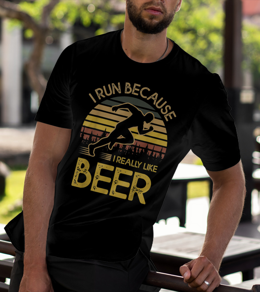 I Run Because I Really Like Beer Running T-Shirt