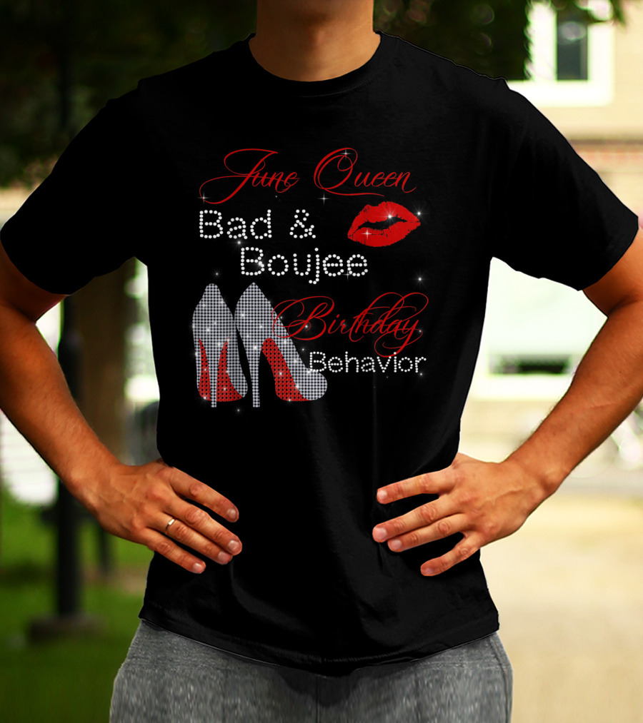 June Queen Bad Boujee Birthday Behavior Red Lips Diamond Heels T-Shirt