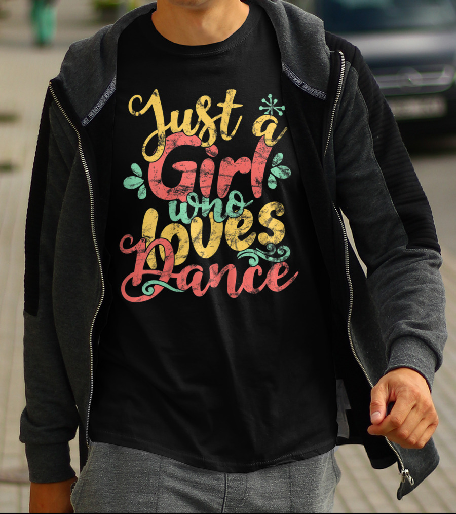 Just A Girl Who Loves Dance T-Shirt
