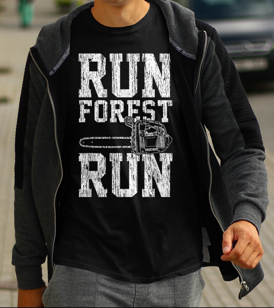 Run Forest Run Chainsaw Lumberjack T-Shirt