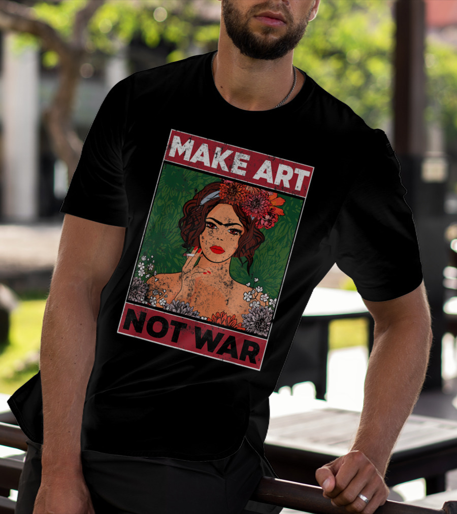 MAKE ART NOT WAR Floral Portrait With Woman And Flowers T-Shirt