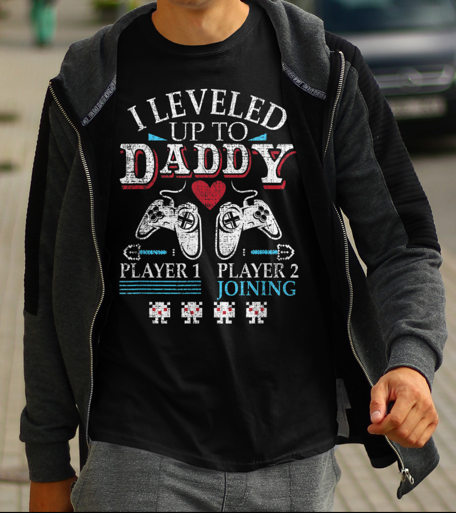 I Leveled Up To Daddy Player 1 Player 2 Joining T-Shirt