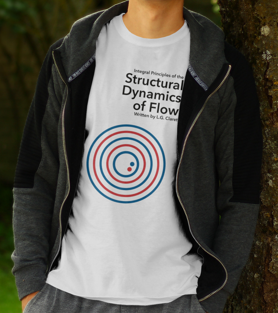 Integral Principles Of The Structural Dynamics Of Flow Written By L.G. Claret T-Shirt