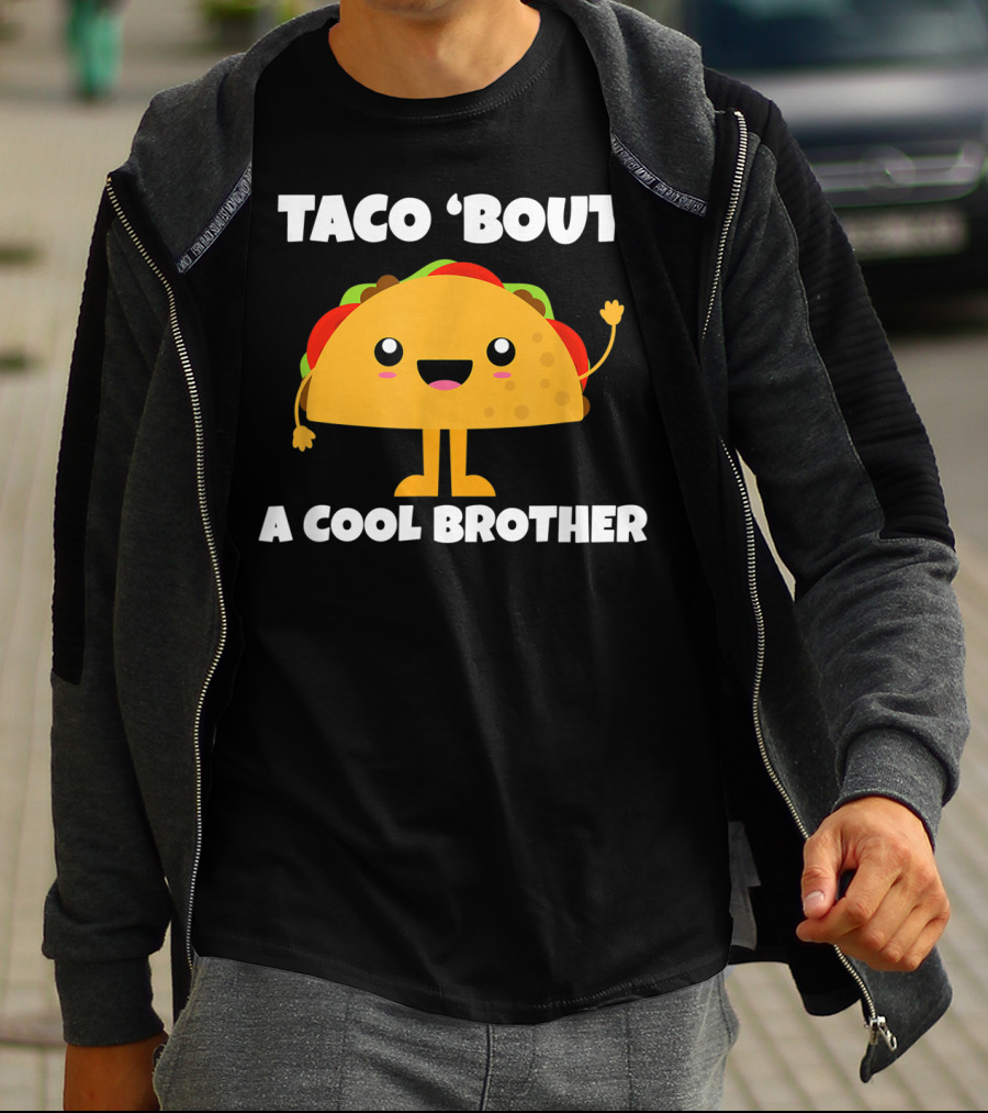 Taco 'Bout A Cool Brother Fun Taco T-Shirt