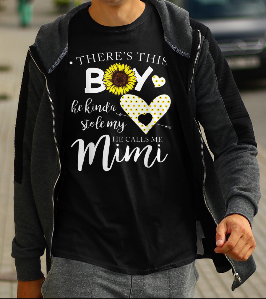 THERE'S THIS BOY HE KINDA STOLE MY HEART HE CALLS ME MIMI SUNFLOWER HEARTS T-Shirt