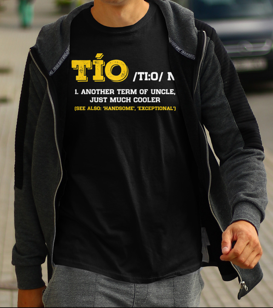Tío Definition Another Term Of Uncle Just Much Cooler Father's Day Spanish T-Shirt