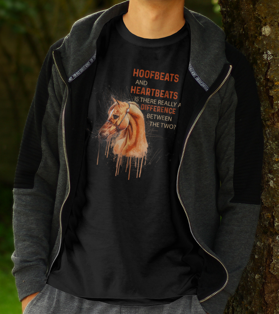 Hoofbeats And Heartbeats Is There Really Any Difference Between The Two? T-Shirt