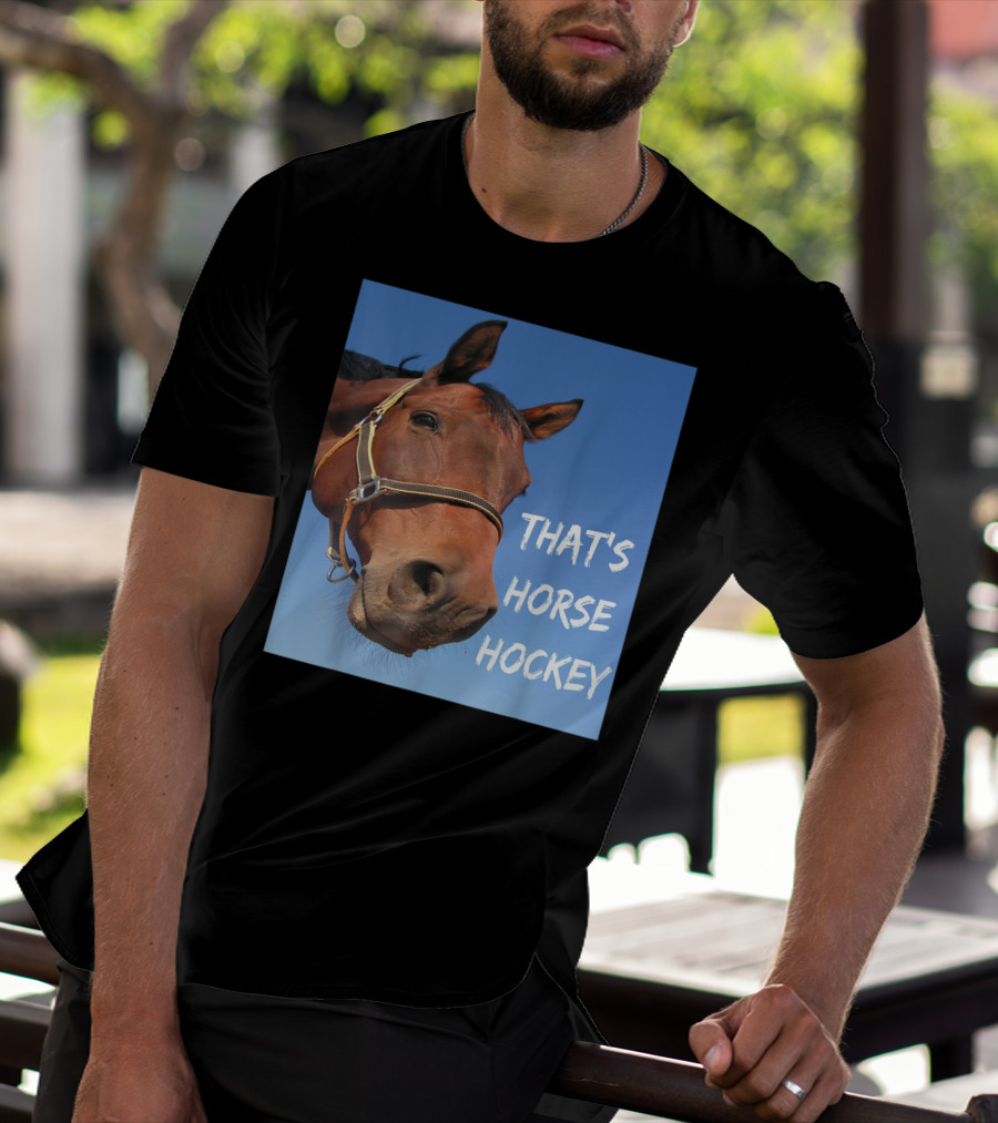 That's Horse Hockey Funny Slang Nonsense Horse Joke T-Shirt