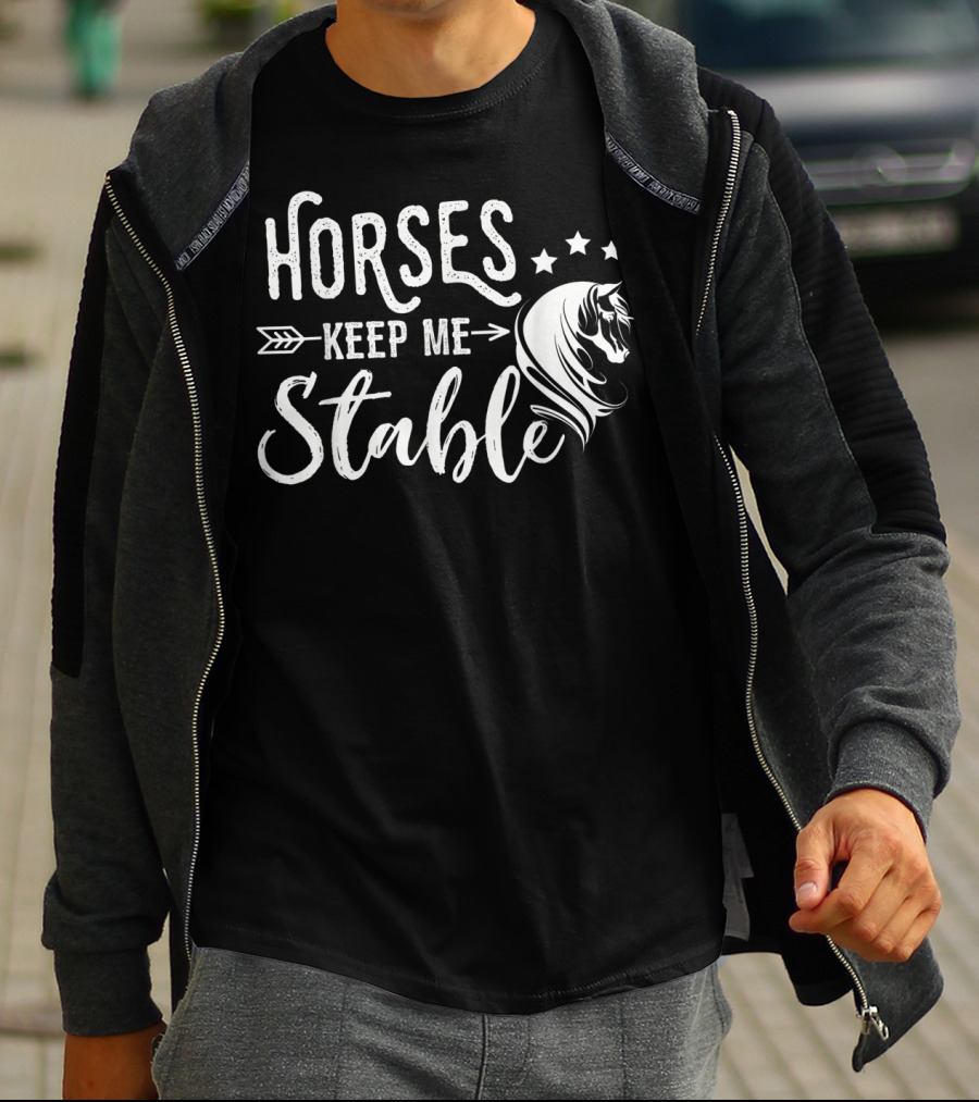 Horses Keep Me Stable Funny Horse Design With Stars And Arrow T-Shirt
