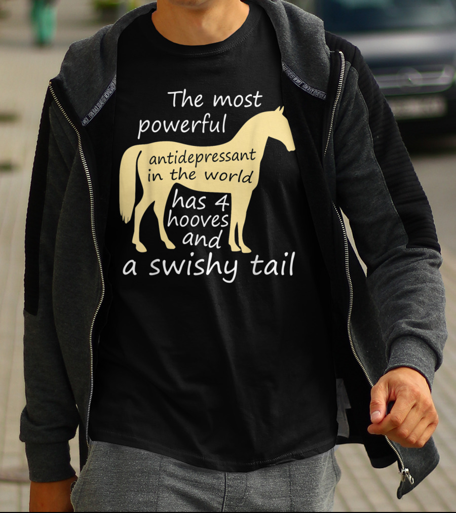 Funny Horse Lover Ladies Equestrian The Most Powerful Antidepressant Has Four Hooves And A Swishy Tail T-Shirt