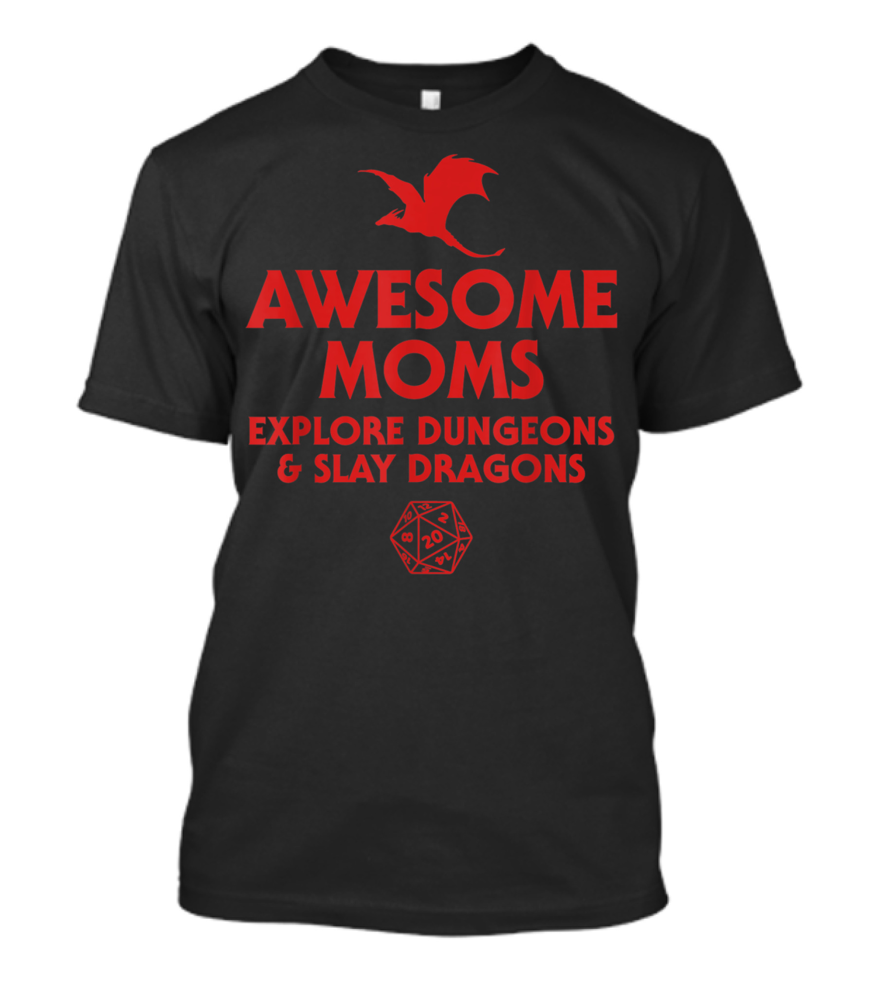 Awesome Moms Explore Dungeons And Slay Dragons With Dice And Dragon T-Shirt