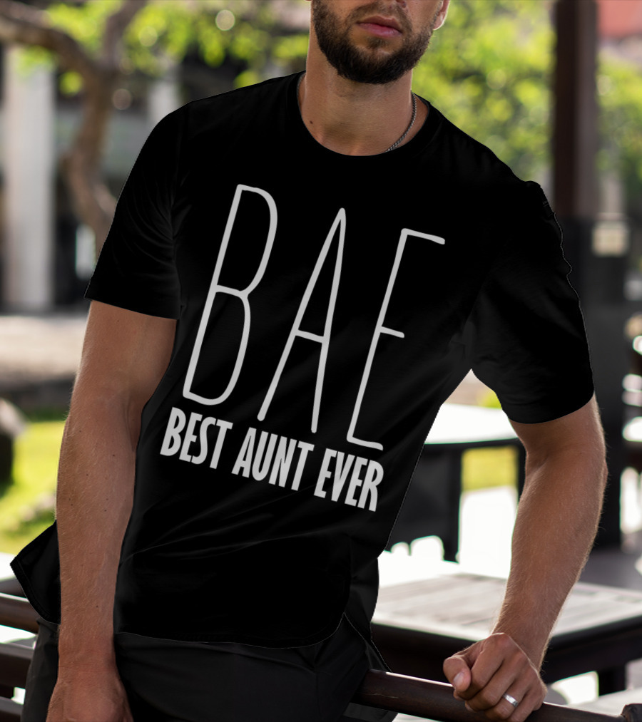 Bae Best Aunt Ever Funny For Aunts Bae T-Shirt