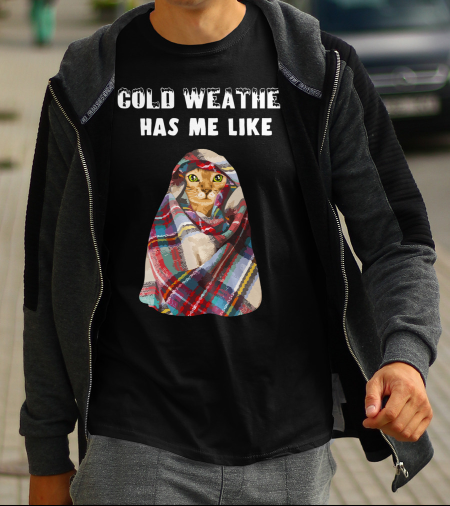 Cold Weather Has Me Like Bengal Cat Winter T-Shirt