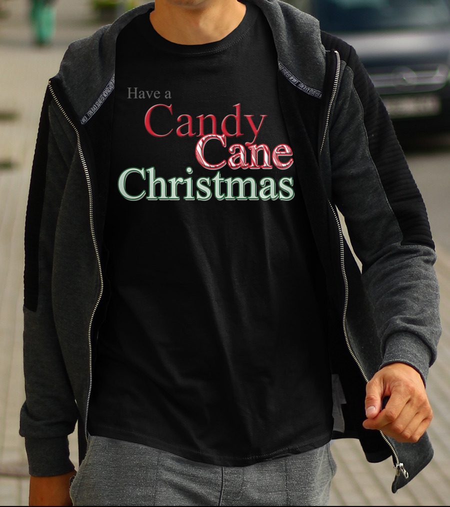 Have A Candy Cane Christmas T-Shirt