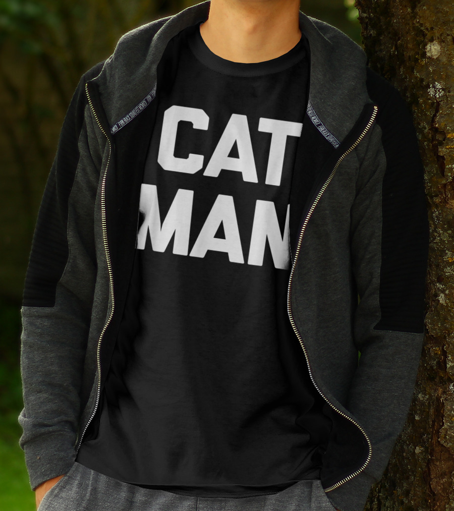 Cat Man Funny Sarcastic Cats Humor T-Shirt