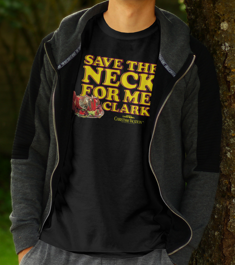 Save The Neck For Me Clark Christmas Vacation T-Shirt