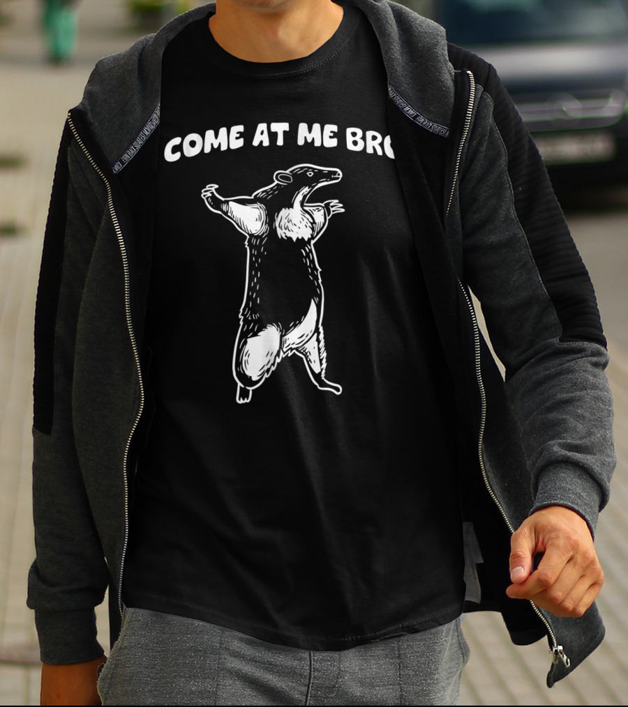 COME AT ME BRO HONEY BADGER T-Shirt