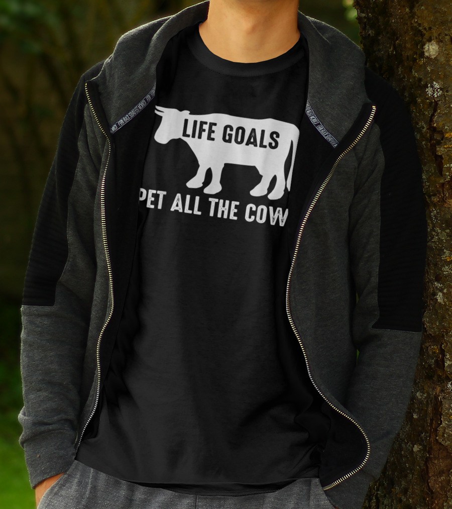 Life Goals Pet All The Cows Cow Lover Funny T-Shirt