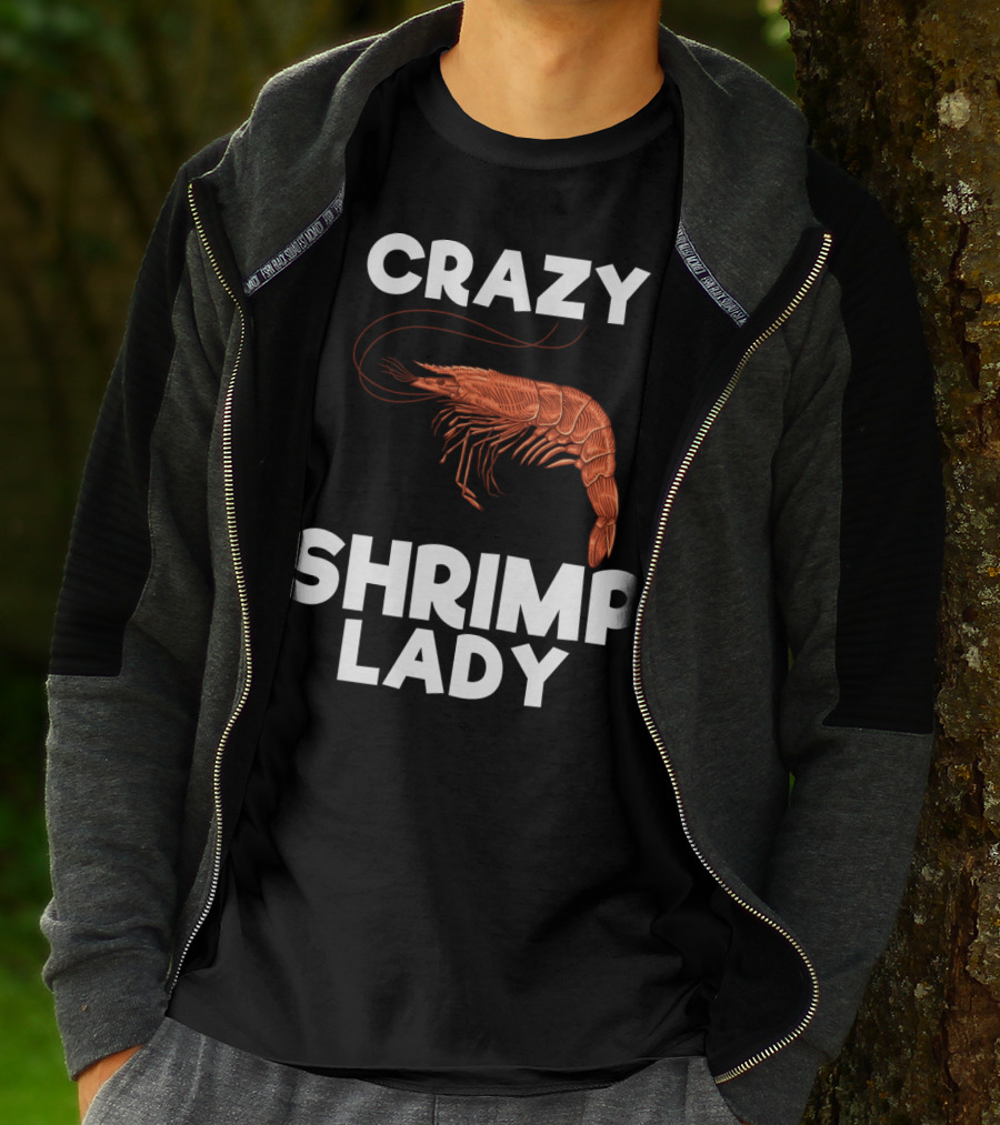 Crazy Shrimp Lady Funny Seafood Animal Lover T-Shirt