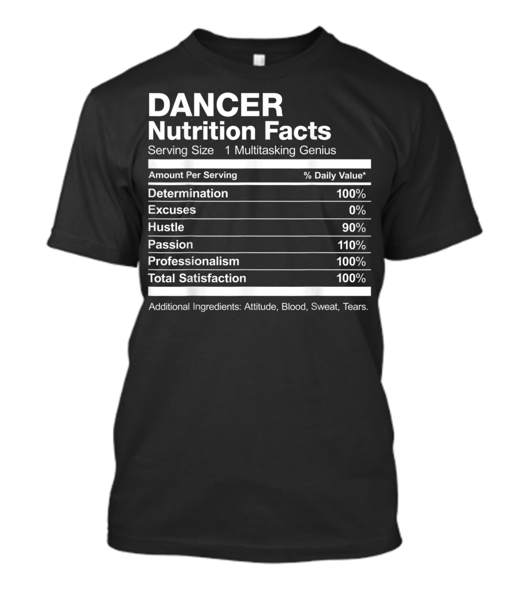 Dancer Nutrition Facts Multitasking Genius Hustle Passion Professionalism Satisfaction T-Shirt