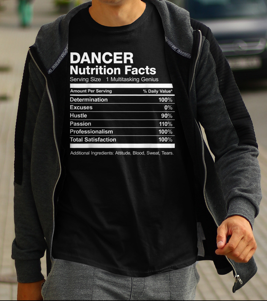 Dancer Nutrition Facts Multitasking Genius Hustle Passion Professionalism Satisfaction T-Shirt