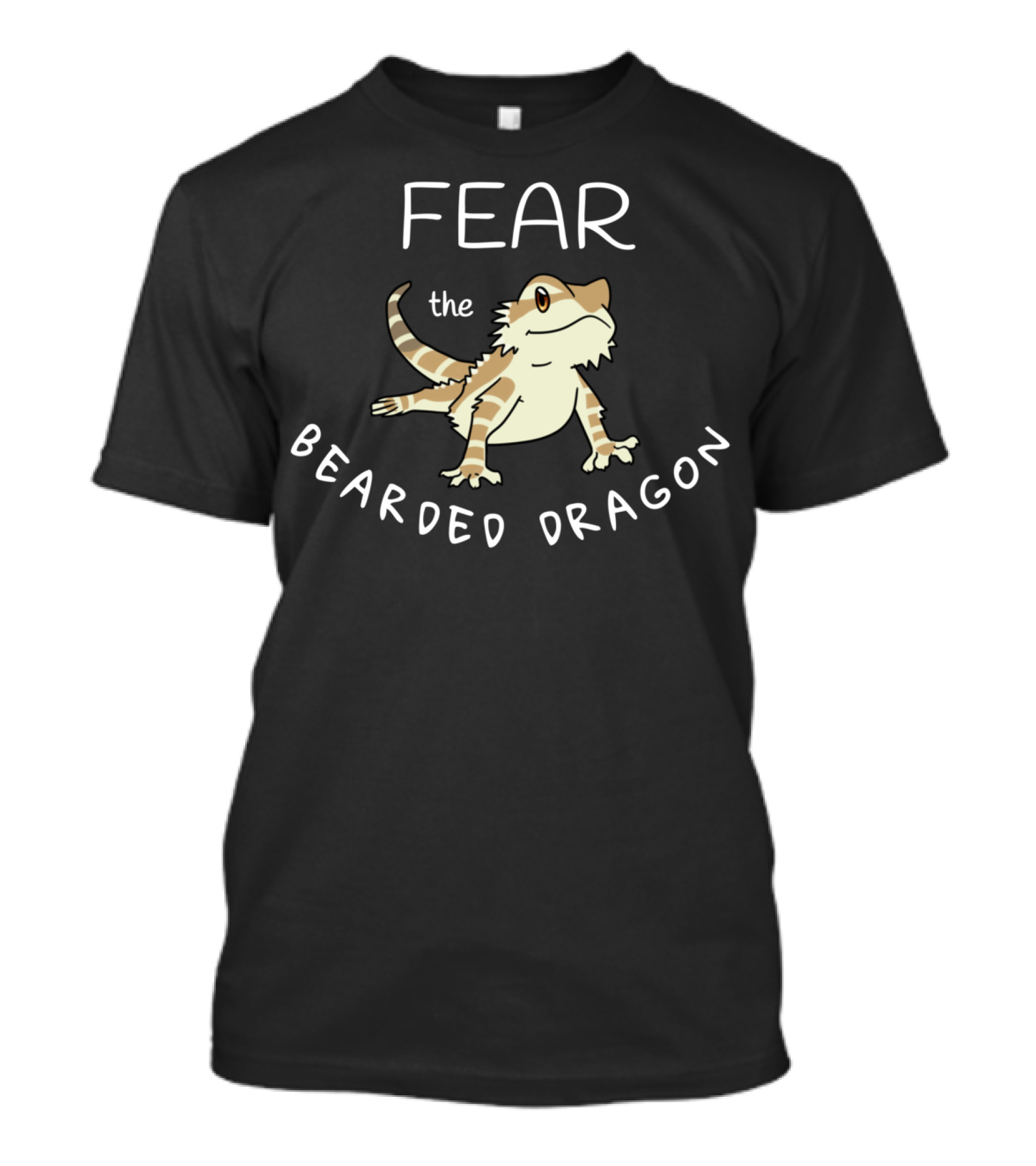 Fear The Bearded Dragon T-Shirt