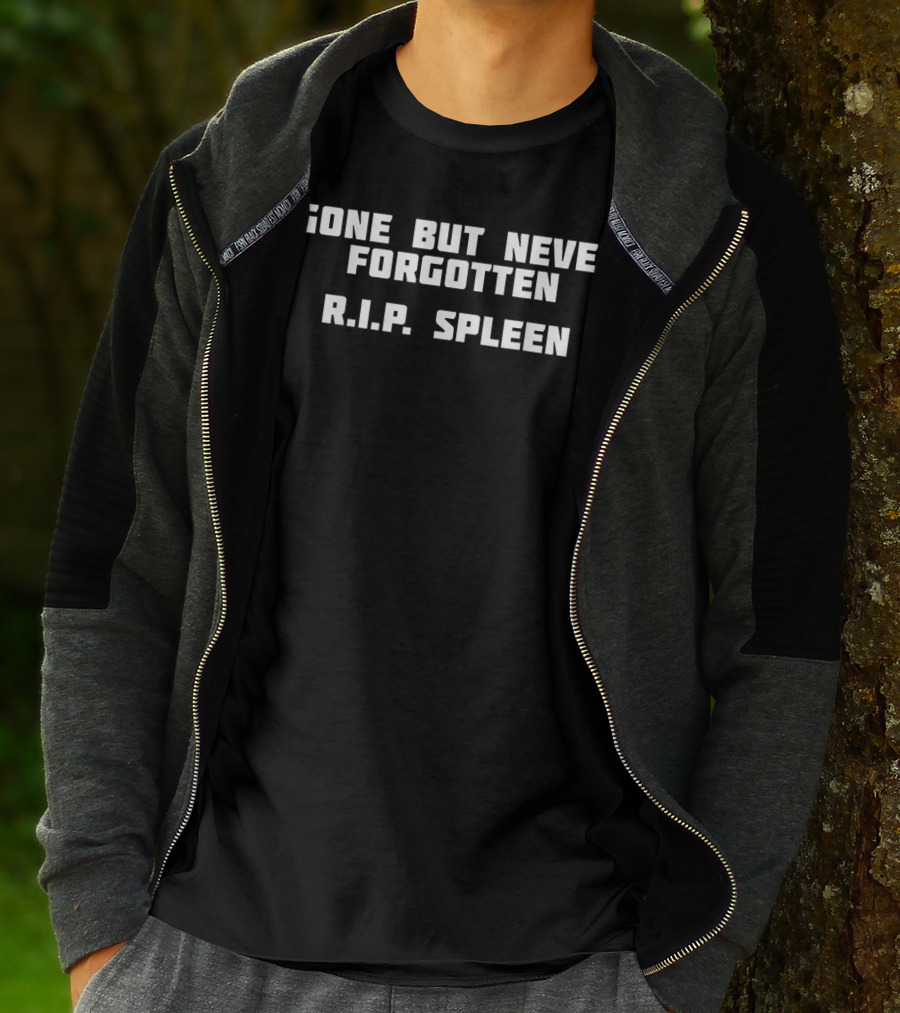 Gone But Never Forgotten R.I.P. Spleen T-Shirt