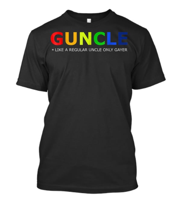 Guncle Like A Regular Uncle Only Gayer Rainbow Letters T-Shirt