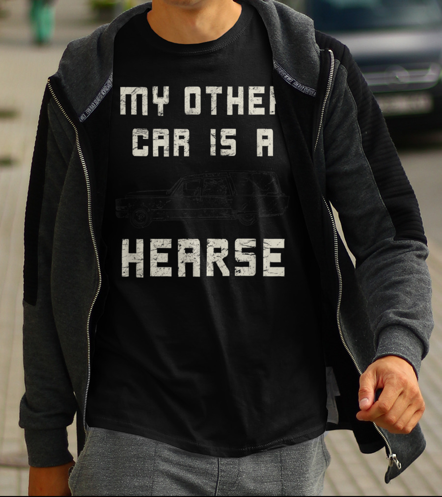 My Other Car Is A Hearse Halloween Funny Hearse Driver Sarcastic T-Shirt