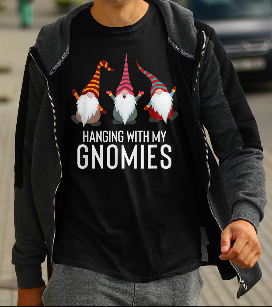 Hanging With My Gnomies Funny Yard Garden Gnome Friends T-Shirt