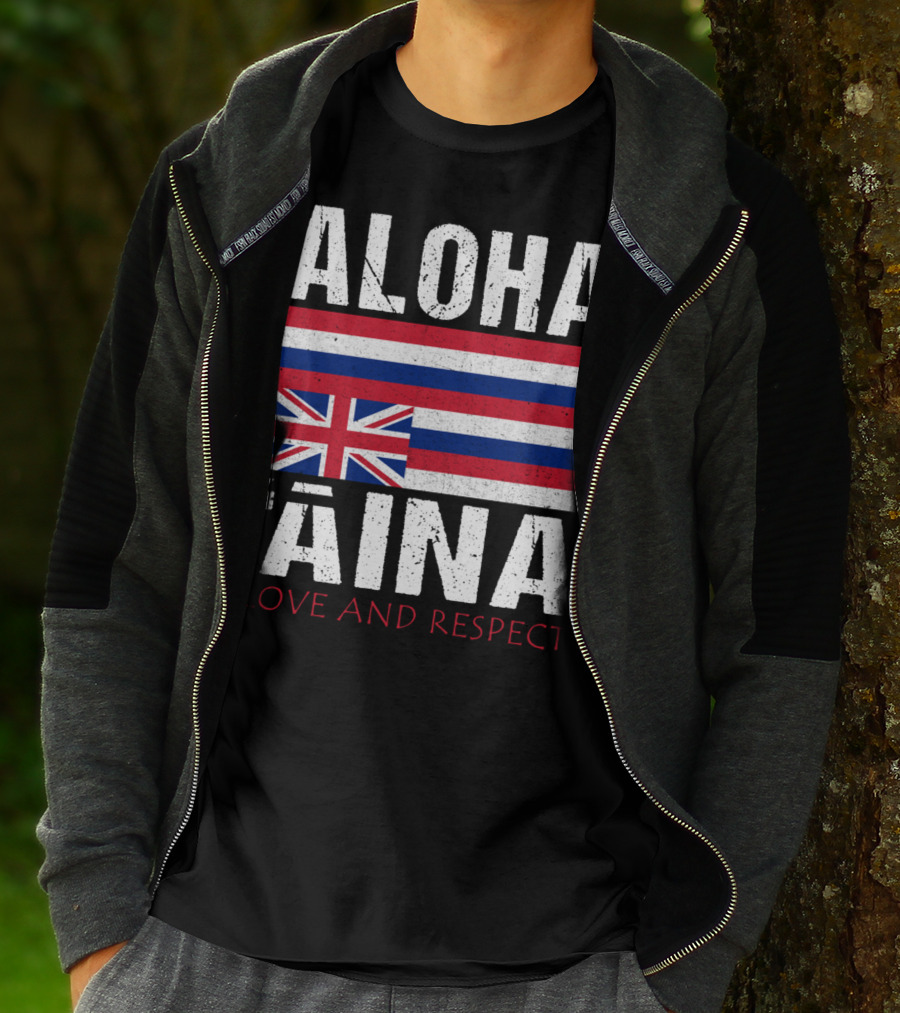 Aloha 'Aina Love And Respect Hawaiian Flag Sovereignty Independence T-Shirt