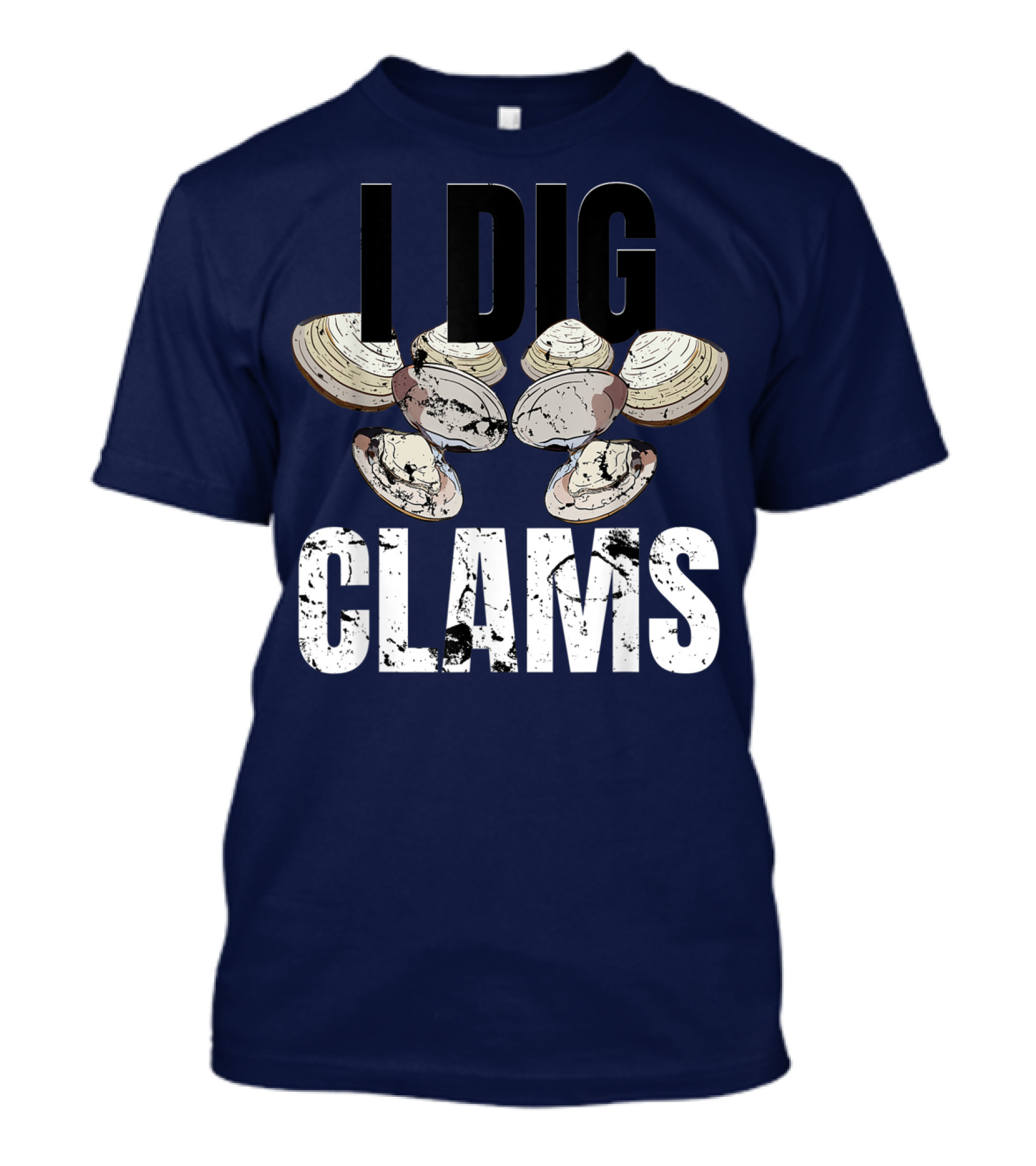 I Dig Clams Clam Digging Clamming Shell Clams T-Shirt
