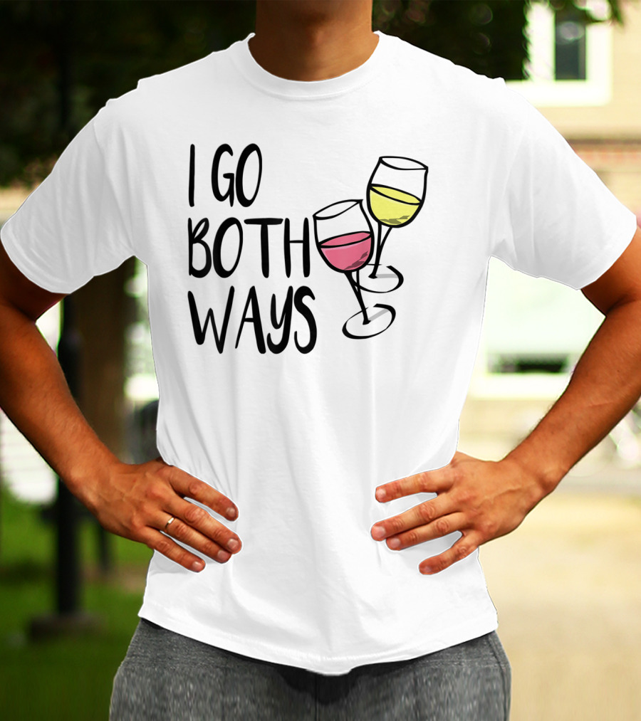 I Go Both Ways Red Wine And White Wine Glasses T-Shirt