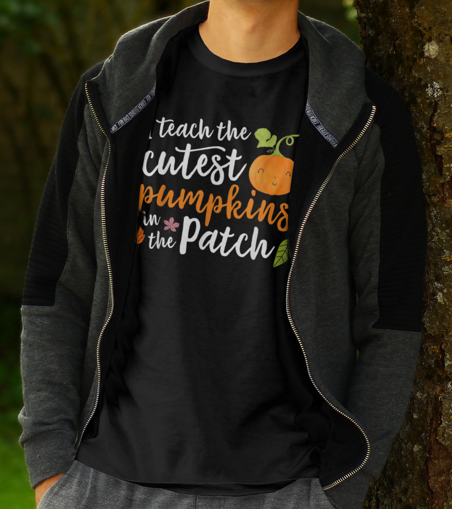 I Teach The Cutest Pumpkins In The Patch Cute Pumpkin And Leaves T-Shirt