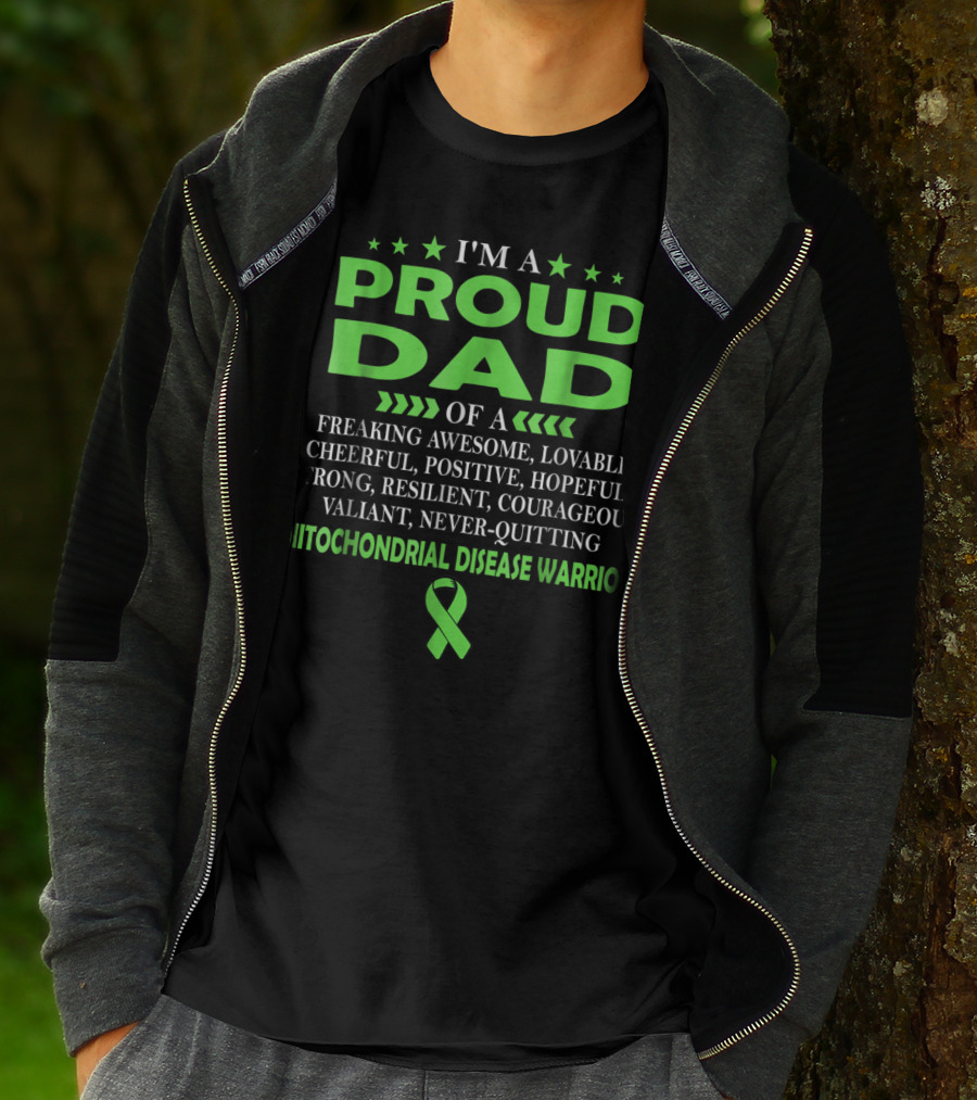 I'm A Proud Dad Of A Freaking Awesome Lovable Cheerful Positive Hopeful Strong Resilient Courageous Valiant Never-Quitting Mitochondrial Disease Warrior T-Shirt