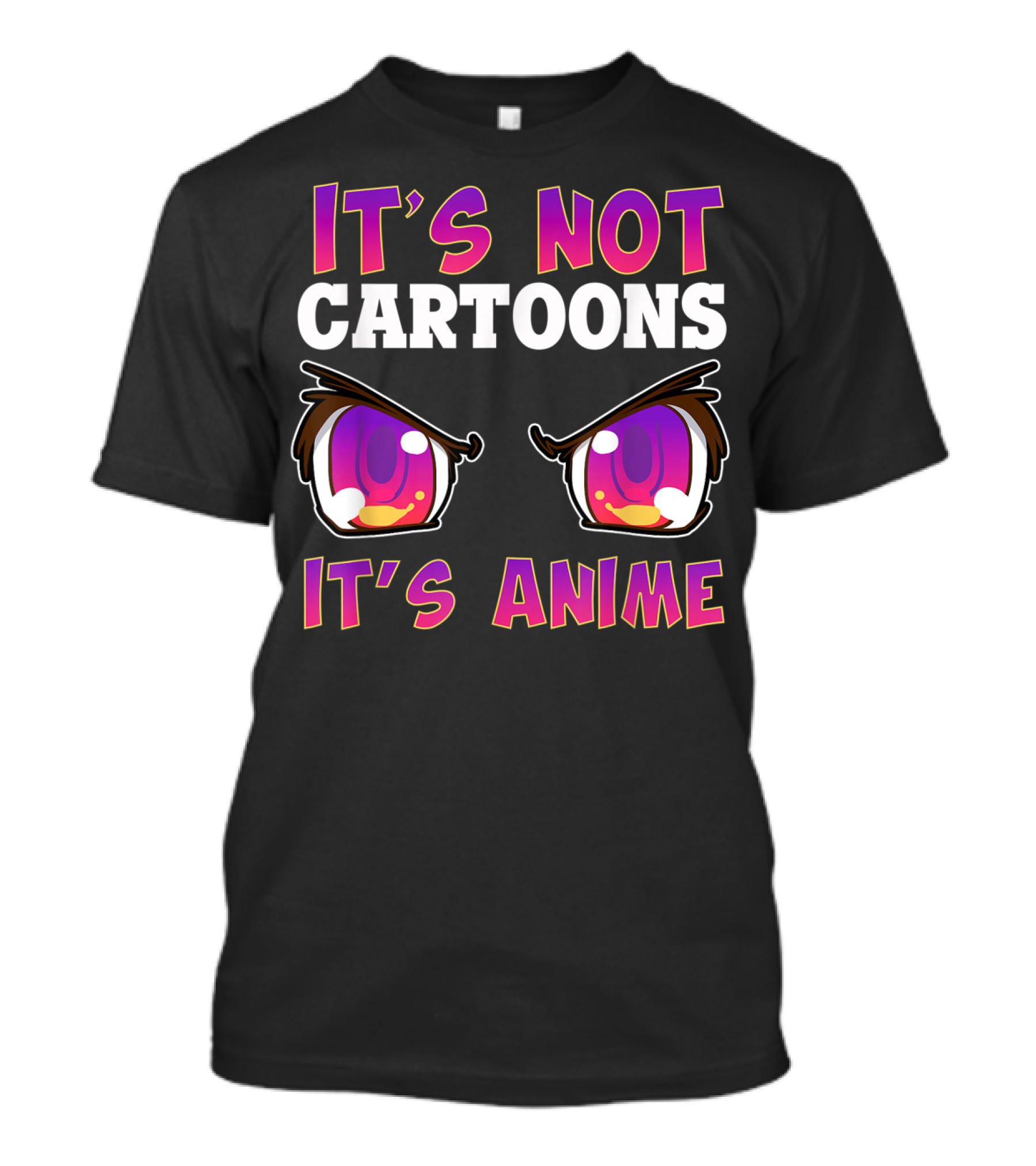 It's Not Cartoons It's Anime Kawaii Eyes Expression T-Shirt