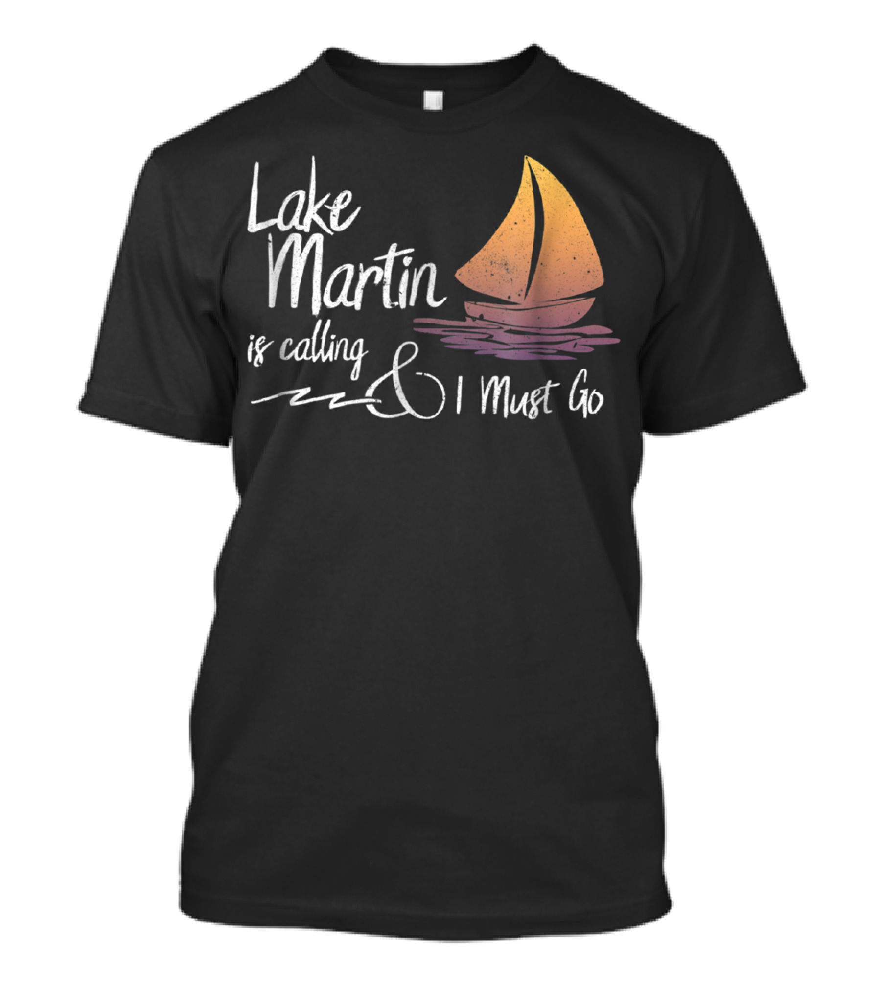 Lake Martin Is Calling And I Must Go T-Shirt