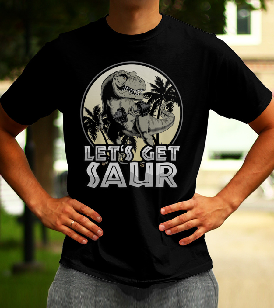 Let's Get Saur Dinosaur Lifting Weights Gym Humor Scene T-Shirt