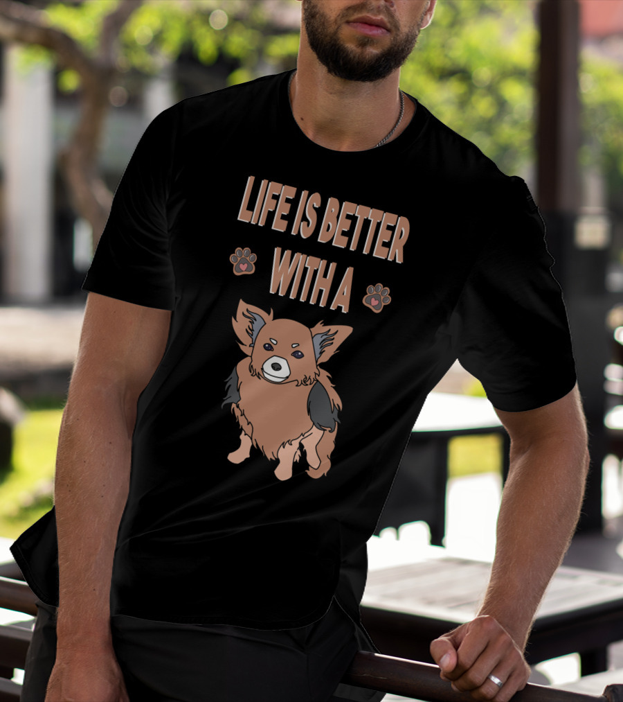 Life Is Better With A Chihuahua Cool Animal T-Shirt